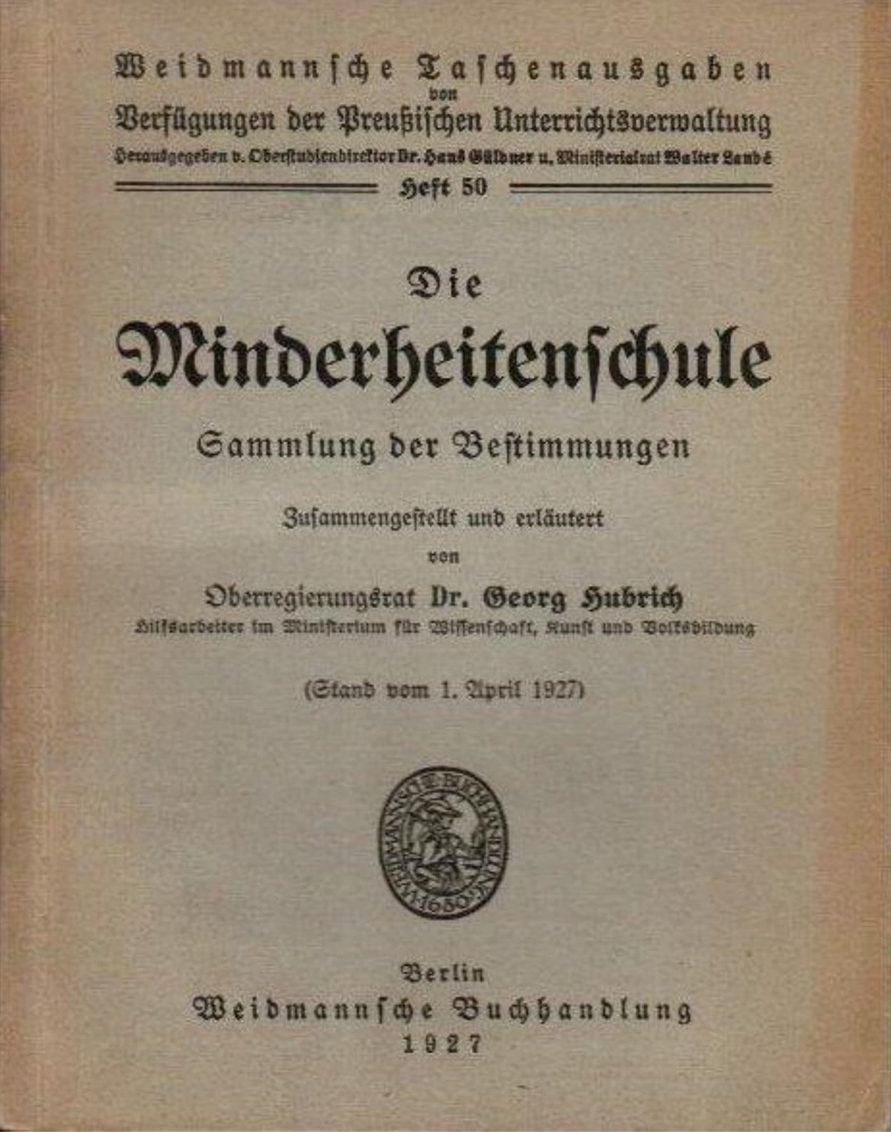 Buchcover der Weidmannschen Taschenausgabe Heft 50: ‚Die Minderheitenschule – Sammlung der Bestimmungen‘ von Dr. Georg Hubrich, Berlin 1927.